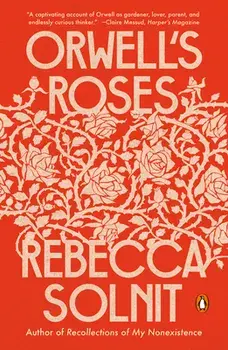 Orwell's Roses, Paperback/Rebecca Solnit