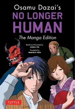 Osamu Dazai's No Longer Human. The Manga Edition, Paperback/Osamu Dazai