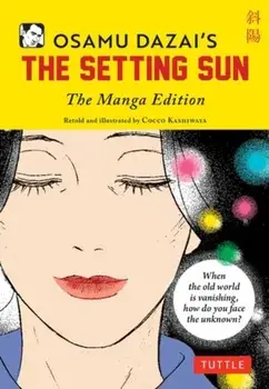 Osamu Dazai's The Setting Sun. The Manga Edition, Paperback/Osamu Dazai