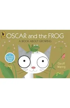 Oscar and the Frog: A Book about Growing - Geoff Waring