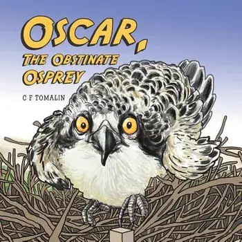 Oscar, the Obstinate Osprey, Paperback/C. F. Tomalin