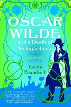 Oscar Wilde and a Death of No Importance, Paperback/Gyles Brandreth