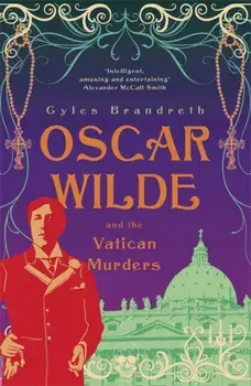 Oscar Wilde and the Vatican Murders. Oscar Wilde Mystery: 5, Paperback/Gyles Brandreth