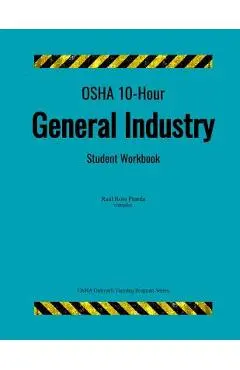 OSHA 10-Hour General Industry; Student Workbook - Raul Ross Pineda