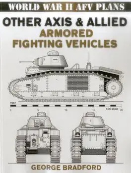 Other Axis & Allied Armored Fighting Vehicles, Paperback/George Bradford