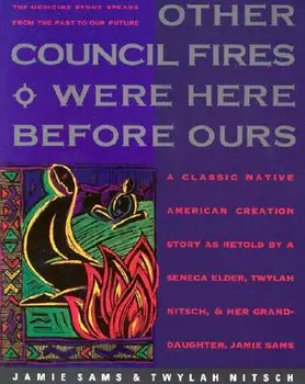 Other Council Fires Were Here Before Ours: A Classic Native American Creation Story as Retold by a Seneca Elder and Her Gra, Paperback/Jamie Sams