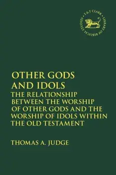 Other Gods and Idols, Paperback/Dr. Thomas A. Judge