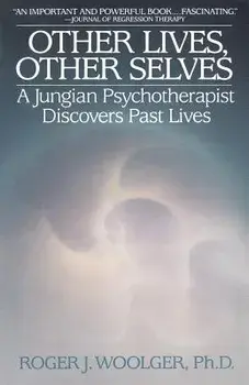 Other Lives, Other Selves, Paperback/Roger J. Woolger
