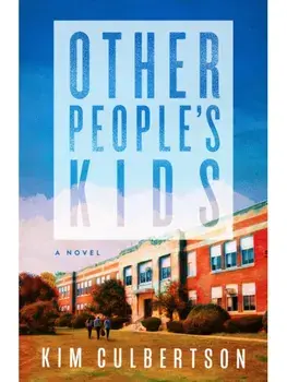 Other People's Kids. A Novel, Paperback/Kim Culbertson