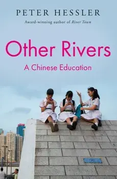 Other Rivers. A Chinese Education, Paperback/Peter Hessler