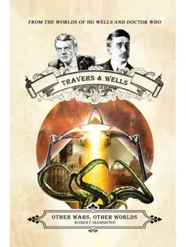 Other Wars, Other Worlds. From the Worlds of HG Wells and Doctor Who, Special ed, Hardback/Robert Mammone