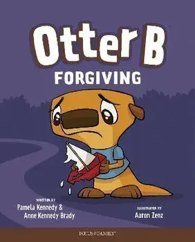 Otter B Forgiving, Hardcover/Pamela Kennedy