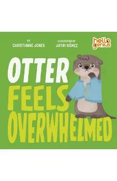 Otter Feels Overwhelmed - Christianne Jones