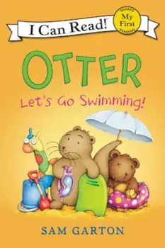 Otter: Let's Go Swimming!, Hardcover/Sam Garton