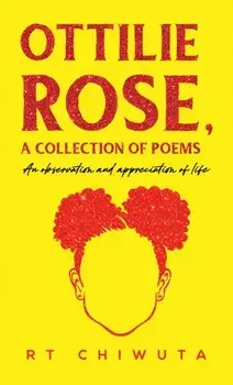 Ottilie Rose, A Collection of Poems. An Observation and Appreciation of Life, Paperback/***