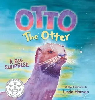 Otto the Otter: A Big Surprise, Hardcover/Linda Hansen