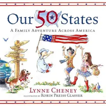 Our 50 States: A Family Adventure Across America, Hardcover/Lynne Cheney