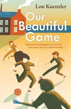 Our Beautiful Game, Paperback/Lou Kuenzler