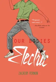 Our Bodies Electric, Paperback/Zackary Vernon