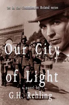 Our City of Light, Paperback/G.H. Rehling