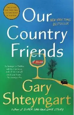 Our Country Friends - Gary Shteyngart
