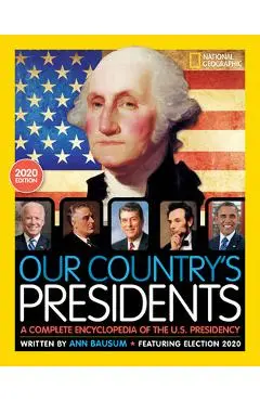 Our Country's Presidents: A Complete Encyclopedia of the U.S. Presidency, 2020 Edition - Ann Bausum