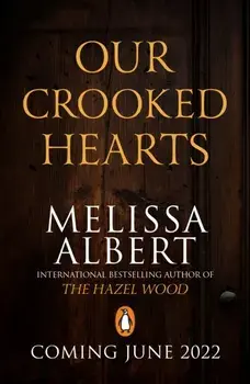 Our Crooked Hearts, Paperback/Melissa Albert