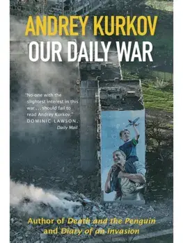 Our Daily War, Paperback/Andrey Kurkov