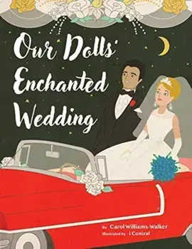 Our Dolls' Enchanted Wedding, Paperback/Carol Williams-Walker