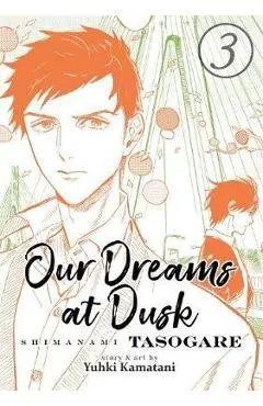 Our Dreams at Dusk: Shimanami Tasogare Vol. 3 - Yuhki Kamatani