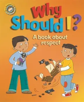 Our Emotions and Behaviour: Why Should I?: A book about respect, Paperback/Sue Graves