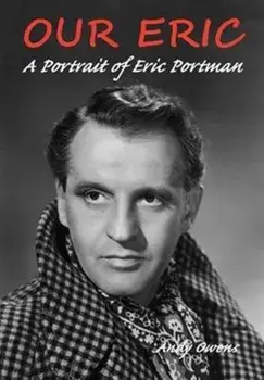 Our Eric: A Portrait of Eric Portman, Paperback/Andy Owens