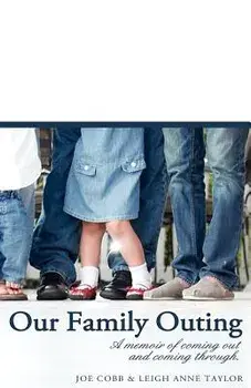 Our Family Outing: A Memoir of Coming Out and Coming Through, Paperback/Joe Cobb