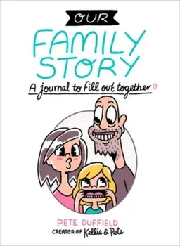 Our Family Story. A Journal to Fill out Together, Paperback/Pete (Pete Duffield) Duffield