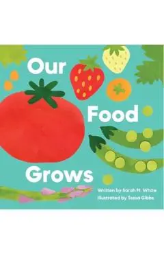Our Food Grows - Sarah M. White