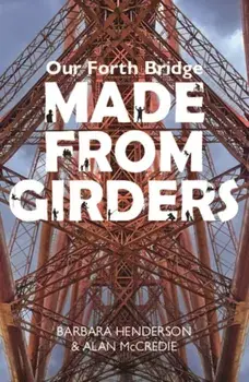 Our Forth Bridge: Made From Girders, Paperback/Barbara Henderson