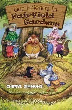 Our Friends In Fairfield Gardens, Paperback/Cheryl Simmons