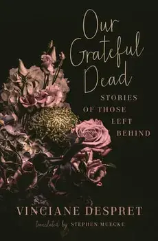 Our Grateful Dead, 65: Stories of Those Left Behind, Paperback/Vinciane Despret
