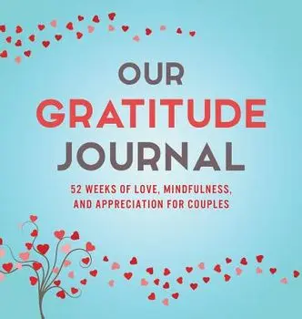 Our Gratitude Journal: 52 Weeks of Love, Mindfulness, and Appreciation for Couples, Hardcover/Marcus Kusi