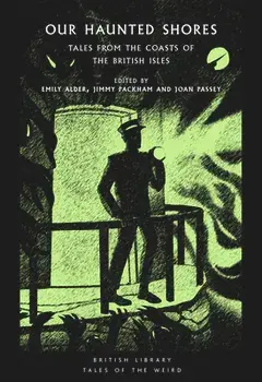 Our Haunted Shores. Tales from the Coasts of the British Isles, Paperback/***