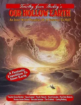 Our Hollow Earth: An Inner World Paradise, Or A Gateway To Hell?, Paperback/Sean Casteel
