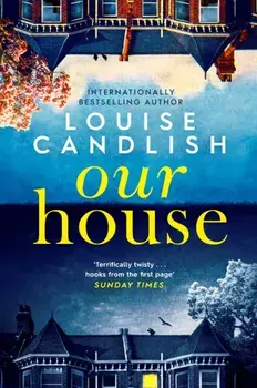Our House. Now a major ITV series starring Martin Compston and Tuppence Middleton, Reissue, TV Tie-in, Paperback/Louise Candlish