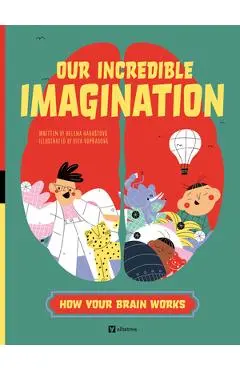 Our Incredible Imagination - Helena Harastova