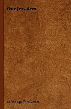 Our Jersalem, Hardcover/Bertha Spafford Vester