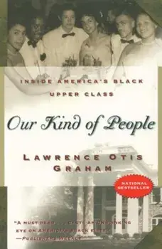 Our Kind of People: Inside America's Black Upper Class, Paperback/Lawrence Otis Graham