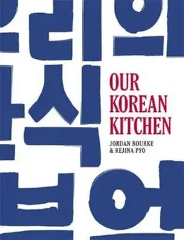 Our Korean Kitchen, Hardcover/Jordan Bourke