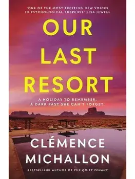 Our Last Resort. THE must-read psychological thriller of the summer from the bestselling author of The Quiet Tenant, Hardback/Clemence Michallon