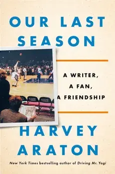 Our Last Season, Hardback/Harvey Araton