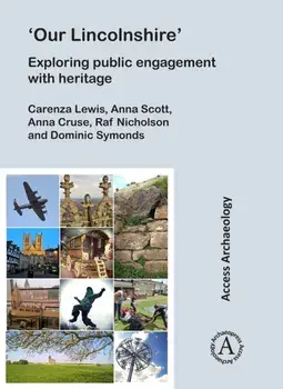 ‘Our Lincolnshire’: Exploring public engagement with heritage, Paperback/Dominic Symonds