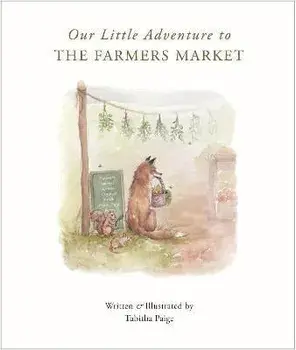 Our Little Adventure to the Farmers Market, Hardcover/Tabitha Paige